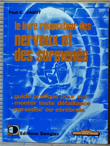 LE LIVRE RÉNOVATEUR DES NERVEUX ET DES SURMENÉS : guide pratique pour surmonter toute défaillance nerveuse ou cérébrale