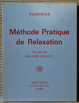 MÉTHODE PRATIQUE DE RELAXATION. PAMPHILE