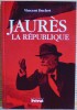 JAURÈS LA RÉPUBLIQUE. DUCLERT, Vincent