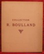 COLLECTION R. BOULLAND
Catalogue de vente. LAIR DUBREUIL - BAUDOIN (commissaire-priseurs)
MANHEIM - PAULME - LASQUIN - PORTIER (experts)