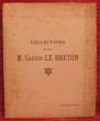 Collections de feu M. Gaston LE  BRETON
1ère vente, dessins et tableaux modernes et anciens.... LAIR DUBREUIL (commissaire-priseur)
PAULME - LEMAN - ...