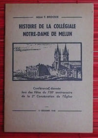 HISTOIRE DE LA COLLÉGIALE NOTRE-DAME DE MELUN