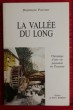 LA VALLÉE DU LONG ~ Chronique d'une vie paysanne en Touraine. PANVERT, Dominique.