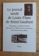 LE JOURNAL INÉDIT DE LOUIS-PILATE DE BRINN’GAUBAST. LEFRÈRE, Jean-Jacques.
