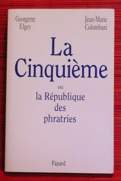 LA CINQUIÈME ou la république des phratries.. ELGEY, Georgette - COLOMBANI, Jean-Marie.