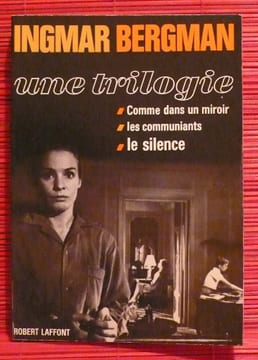 UNE TRILOGIE ~ Comme dans un miroir - Les communiants - Le silence. BERGMAN, Ingmar.