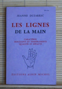 LES LIGNES DE LA MAIN
Caractères penchants et tempéraments qualités et défauts