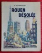 ROUEN DESOLEE
1939-1944. NOBECOURT, R.-G.