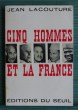 CINQ HOMMES ET LA FRANCE. Lacouture, Jean.
