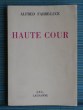 HAUTE COUR. FABRE-LUCE, Alfred.