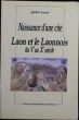 NAISSANCE D'UNE CITÉ - Laon et le Laonnois du V° au X° siècle.. LUSSE, Jackie.