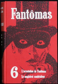 FANTÔMAS ~ Tome 6 : L'Arrestation De Fantômas - Le Magistrat Cambrioleur