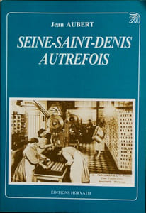 SEINE-SAINT-DENIS AUTREFOIS.
