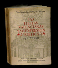 Las Fiestas valencianas y su expresion poetica (siglos XVI - XVIII).