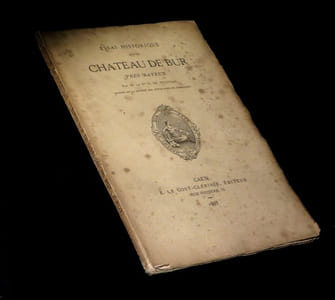 Essai historique sur le Château de Bur [le Roy]  à Noron [la Poterie] près Bayeux.