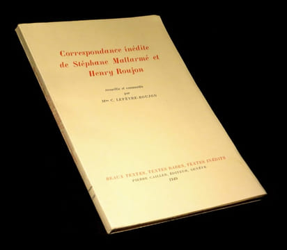Correspondance inédite de Stéphane Mallarmé et Henry Roujon.. LEFEVRE-ROUJON (C.) - [MALLARME (Stéphane) & ROUJON (Henry)].