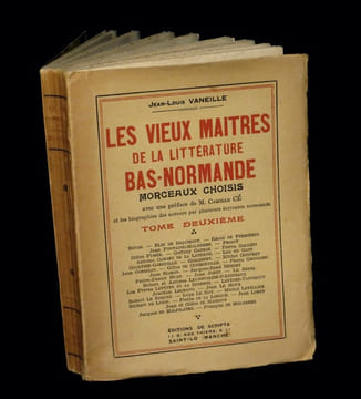 Les Vieux maîtres de la littérature bas-normande avec Les Biographies des auteurs par plusieurs écrivains normands.. VANEILLE (Jean-Louis) - CE ...