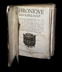 Chronique bourdeloise [bordelaise] corrigée et augmentée depuis l'année 1621 jusques [sic] à présent  [...] [relié à la suite :] Supplément des Chroniques de la noble ville et cité de Bourdeaux [à la suite :] Continuation à la Chronique bourdeloise  [relié à la suite :] Privilèges des bourgeois de la ville et cité de Bourdeaux, octroyez [sic] et approuvez [sic] par les Très-Chrétiens Rois Henri II, Charles IX, Henri III, Henri IV et Louis XIII d'heureuse mémoire avec Les Sentences et Arrêts par lesquels est ordonné que lesdits bourgeois peuvent tenir franc-fief, toutes terres nobles et de franc-alleu, sans être tenu d'en payer aucune chose  [...] [à la suite :] Coppie [Copie] de la fondation de l'Hospital Saint-André de Bourdeaux.