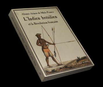 L'Indien brésilien et la Révolution française.