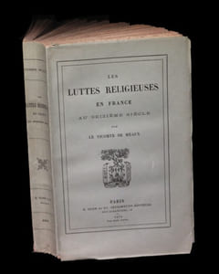 Les Luttes religieuses en France au seizième siècle.