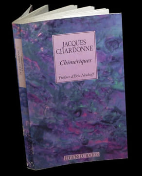 Chimériques.. CHARDONNE (Jacques) - NEUHOFF (Eric, préf. de).