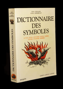 Dictionnaire des symboles - Mythes, rêves, coutumes, gestes, formes, figures, couleurs, nombres.