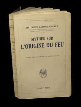 Mythes sur l'origine du feu.. FRAZER (James George).