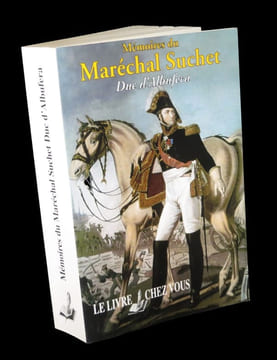 Mémoires du Maréchal Suchet, Duc d'Albufera sur ses campagnes en Espagne, depuis 1808 jusqu'en 1814.. SUCHET (Louis-Gabriel).
