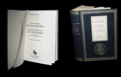 Cours complet de Maçonnerie ou Histoire générale de l'initiation depuis son origine jusqu'à son institution en France.