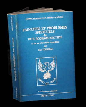 Principes et problèmes spirituels du Rite écossais rectifié et de sa Chevalerie templière. . TOURNIAC (Jean).