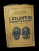 L'Atlantide devant la science - Etude de Pr&eacute;histoire. . POISSON (Georges).