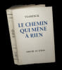 Le Chemin qui m&egrave;ne &agrave; rien.. VLAMINCK (Maurice de).