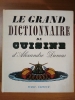 Le Grand Dictionnaire de Cuisine d'Alexandre Dumas. Alexande Dumas