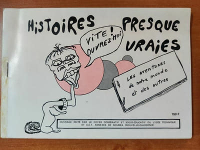 Histoires presque vraies - Les aventures de notre monde et des autres