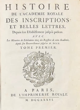[MOQUIN-TANDON (Alfred). Mémoires de l'Académie des inscriptions]. Histoire de l'Académie Royale des Inscriptions et Belles-Lettres, Depuis son ...