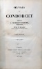 Oeuvres de Condorcet publiées par A. Condorcet O'Connor, lieutenant-général, et M. F. Arago, secrétaire perpétuel de l'Académie des Sciences.. ...