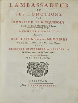 L'Ambassadeur et ses Fonctions. Dernière édition Augmentée des Réflexions sur les Mémoires pour les Ambassadeurs, de la Réponse de l'Auteur. Et du ...