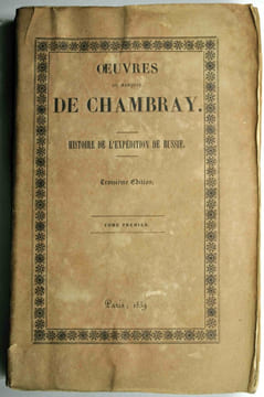 Oeuvres. Histoire de l'expédition de Russie.. CHAMBRAY (Georges, marquis de).