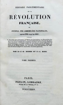 Histoire parlementaire de la Révolution française ou Journal des assemblées nationales depuis 1789 jusqu'en 1815, contenant la narration des ...