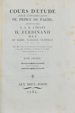 Cours d’étude pour l’instruction du prince de Parme, aujourd’hui S.A.R. l’Infant D. Ferdinand duc de Parme.. CONDILLAC (Etienne Bonnot de).