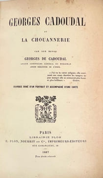 Georges Cadoudal et la chouannerie par son neveu Georges de Cadoudal.. CADOUDAL (Georges de).
