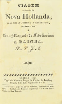 Viagem ao interior da Nova Hollanda, obra moral, critica e recreativa, dedicada A Sua Magestade Fidelissima A Rainha.