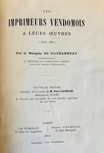 Les Imprimeurs vendômois et leurs oeuvres (1514-1881).