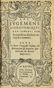 Les Jugemens astronomiques des songes par Artemidorus, Autheur ancien & renommé. Plus le livre d'Auguste Niphus des divinations & augures par Anthoine ...