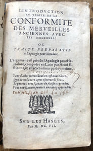 L'Introduction au Traité de la Conformité des Merveilles anciennes avec les modernes : Traité préparatif à l'Apologie pour Herodote. L'argument est pris de l'Apologie pour Hérodote, composée en Latin par Henri Estienne, & est ici continué par luy mesme.