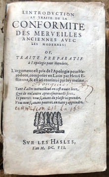 L'Introduction au Traité de la Conformité des Merveilles anciennes avec les modernes : Traité préparatif à l'Apologie pour Herodote. L'argument est ...