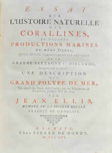 Essai sur l'Histoire naturelle des Corallines, et d'autres productions marines du même genre qu'on trouve communément sur les côtes de la Grande-Bretagne et d'Irlande; auquel on a joint une description d'un grand polype de mer. Traduit de l'anglois.