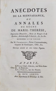 Anecdotes de la Bienfaisance, ou Annales du règne de Marie-Thérèse, impératrice douairière, Reine de Hongrie & de Bohême, Archiduchesse d'Autriche, ...