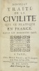 Nouveau Traité de la Civilité qui se pratique en France, parmy les honnestes gens.. COURTIN (Antoine de).