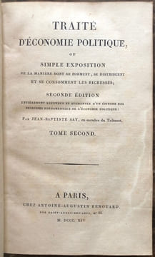 Traité d'économie politique ou simple exposition de la manière dont se forment, se distribuent et se consomment les richesses. Seconde édition ...